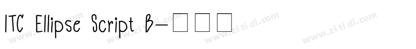 ITC Ellipse Script B字体转换 ITC Ellipse Script B字体转换